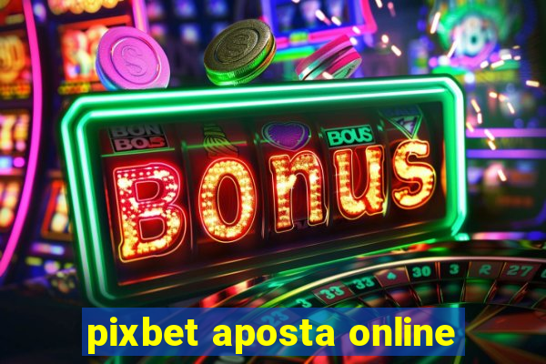 pixbet aposta online